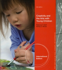 Creativity and the Arts with Young Children (3/e)