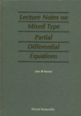 Lecture Notes on Mixed Type Partial Differential Equations